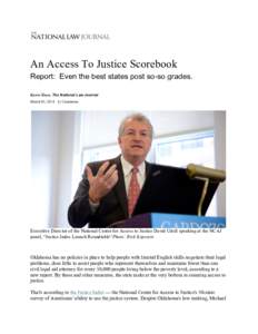 An Access To Justice Scorebook Report: Even the best states post so-so grades. Karen Sloan, The National Law Journal March 03, 2014  |0 Comments