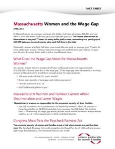 FACT SHEET  Massachusetts Women and the Wage Gap APRILIn Massachusetts, on average, a woman who holds a full-time job is paid $46,185 per year
