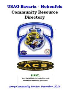 Contents of this community resource directory are not official views of, or endorsed by, the U.S. Government, Department of Defense, Department of the Army, USAG Hohenfels, or Army Community Service. It is distributed o