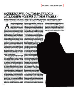 [ HISTÓRIAS & APONTAMENTOS ] O QUE ESCREVEU O AUTOR DA TRILOGIA MILLENNIUM NOS SEUS ÚLTIMOS E-MAILS ? Ao reunir os romances de Stieg Larsson, a editora Actes Sud juntou-lhes uma brochura com correspondência do autor s