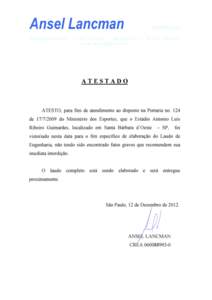 Ansel Lancman  ATESTADO ATESTO, para fins de atendimento ao disposto na Portaria no. 124 de[removed]do Ministério dos Esportes, que o Estádio António Luís