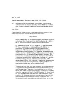 April 12, 2006 Ryegate Newspapers, Harlowton Paper, Great Falls Tribune RE: Application for an Amendment to and Notice of Environmental Assessment for ES Stone’s Operating Permit[removed]for Two New