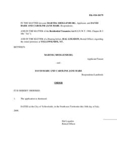 File #[removed]IN THE MATTER between MARTHA SHOLLENBURG, Applicant, and DAVID HARE AND CAROLINE JANE HARE, Respondents; AND IN THE MATTER of the Residential Tenancies Act R.S.N.W.T. 1988, Chapter R-5 (the 