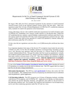 Requirements for the Use of Small Unmanned Aircraft Systems (UAS) when Filming on State Property Rev. June 14, 2017 On August 29th, 2016, the FAA’s permanent regulations for the operation of small Unmanned Aircraft Sys