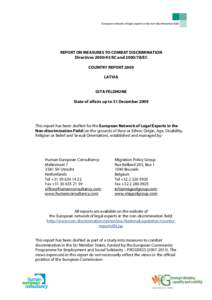 European network of legal experts in the non-discrimination field  REPORT ON MEASURES TO COMBAT DISCRIMINATION Directives[removed]EC and[removed]EC COUNTRY REPORT 2009 LATVIA