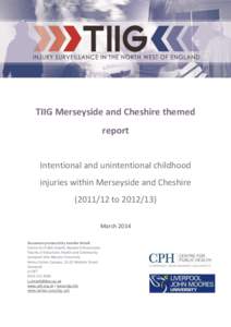 TIIG Merseyside and Cheshire themed report Intentional and unintentional childhood injuries within Merseyside and Cheshire[removed]to[removed])