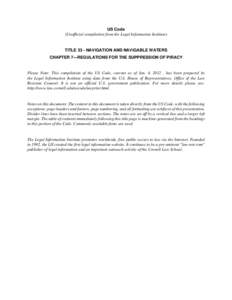 US Code (Unofficial compilation from the Legal Information Institute) TITLE 33 - NAVIGATION AND NAVIGABLE WATERS CHAPTER 7—REGULATIONS FOR THE SUPPRESSION OF PIRACY