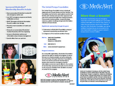 Sponsored MedicAlert® Membership Benefits Include • Basic personalized MedicAlert medical ID and emergency wallet card • Live 24/7 emergency response and family notification services