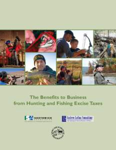 The Benefits to Business from Hunting and Fishing Excise Taxes Imagine a solid business investment that routinely returns over 1,000% annually to your company. However, there’s no need to imagine as sportfishing, hunt