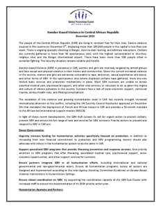 Gender-Based Violence in Central African Republic December 2013 The people of the Central African Republic (CAR) are living in constant fear for their lives. Severe violence erupted in the country on December 5th, displa