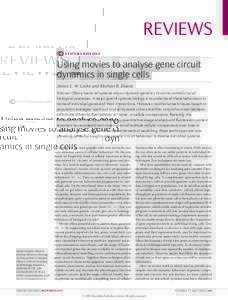 REVIEWS systems biology Using movies to analyse gene circuit dynamics in single cells James C. W. Locke and Michael B. Elowitz