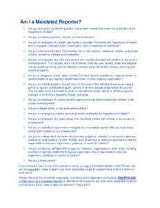 Am I a Mandated Reporter?  Are you licensed or certified to practice in any health-related field under the jurisdiction of the Department of State?