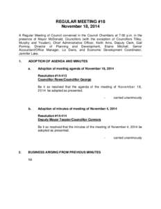 REGULAR MEETING #18 November 18, 2014 A Regular Meeting of Council convened in the Council Chambers at 7:00 p.m. in the presence of Mayor McDonald, Councillors (with the exception of Councillors Tilley, Murphy and Youden