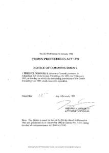 No. SS, Wednesday 13 January[removed]CROWN PROCEEDINGS ACT 1992 NOTICE OF COMMENCEMENT I, TERENCE CONNOLLY, Attorney-General, pursuant to subsection 2(2) of the Crown Proceedings Act 1992,Jix 15 January