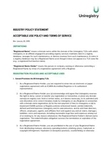 REGISTRY POLICY STATEMENT ACCEPTABLE USE POLICY AND TERMS OF SERVICE Rev: January 20, 2014 DEFINITIONS 