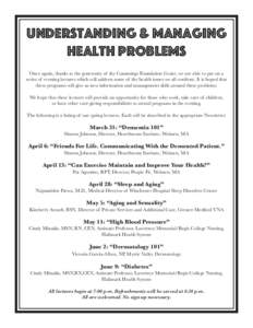 understanding & managing health problems Once again, thanks to the generosity of the Cummings Foundation Grant, we are able to put on a series of evening lectures which will address some of the health issues we all confr