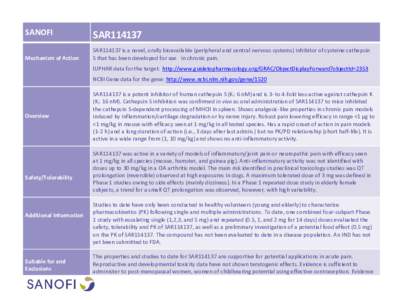 SAR110 94 SANOFI 8SAR114137 Mechanism of Action  SAR114137 is a novel, orally bioavailable (peripheral and central nervous systems) inhibitor of cysteine cathepsin