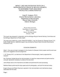 IMPACT, SKID AND RETENTION TESTS ON A REPRESENTATIVE GROUP OF BICYCLE HELMETS TO DETERMINE THEIR HEAD-NECK PROTECTIVE CHARACTERISTICS  Voigt R. Hodgson, Ph.D.