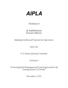 AIPLA Testimony of Q. Todd Dickinson Executive Director American Intellectual Property Law Association