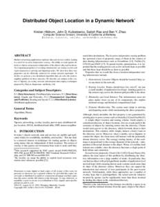 Distributed Object Location in a Dynamic Network Kirsten Hildrum, John D. Kubiatowicz, Satish Rao and Ben Y. Zhao Computer Science Division, University of California at Berkeley hildrum, kubitron, satishr, ravenben@cs