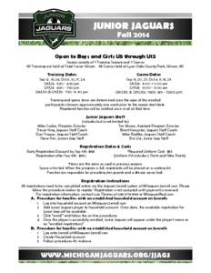 JUNIOR JAGUARS Fall 2014 NEWSLETTER Open to Boys and Girls U5 through U12