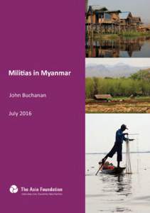 Militias in Myanmar John Buchanan July 2016 Acknowledgement The author would like to acknowledge the many people who assisted in this project, particularly those