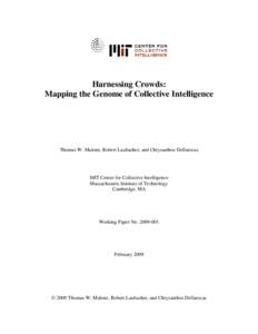 Harnessing Crowds: Mapping the Genome of Collective Intelligence Thomas W. Malone, Robert Laubacher, and Chrysanthos Dellarocas  MIT Center for Collective Intelligence
