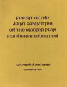 REPORT OF THE JOINT COMMITTEE ON THE MASTER PLAN FOR HIGHER EDUCATION California Legislature  Assemblymen