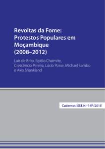 Revoltas da Fome: Protestos Populares em Moçambique (2008–2012) Luís de Brito, Egídio Chaimite, Crescêncio Pereira, Lúcio Posse, Michael Sambo