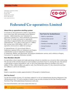 Member Profile Federated Co-operatives Limited 401- 22nd St. East P.O. Box 1050 Saskatoon SK, S7K 3M9 Phone: ([removed]