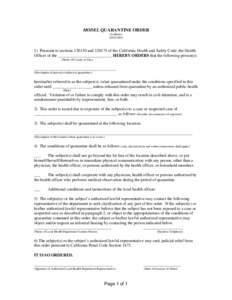 MODEL QUARANTINE ORDER (In Home[removed]Pursuant to sections[removed]and[removed]of the California Health and Safety Code, the Health Officer of the __________________________ HEREBY ORDERS that the following person