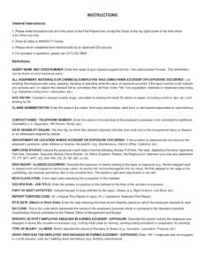 INSTRUCTIONS General Instructions: 1. Please enter information into all of the areas of the First Report form, except the boxes at the top right corner of the form which is for office use only. 2. Enter all dates in MM/D