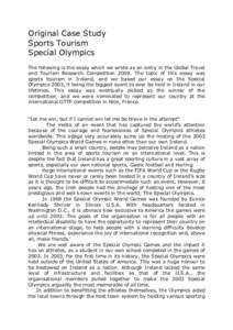 Original Case Study Sports Tourism Special Olympics The following is the essay which we wrote as an entry in the Global Travel and Tourism Research Competition[removed]The topic of this essay was sports tourism in Ireland,