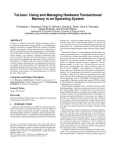 TxLinux: Using and Managing Hardware Transactional Memory in an Operating System Christopher J. Rossbach, Owen S. Hofmann, Donald E. Porter, Hany E. Ramadan, Aditya Bhandari, and Emmett Witchel Department of Computer Sci