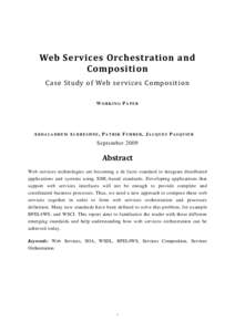 Web Services Orchestration and Composition Case Study of Web services Composition WORKING PAPER  ABDALADHEM ALBRESHNE, PATRIK FUHRER, JACQUES PASQUIER