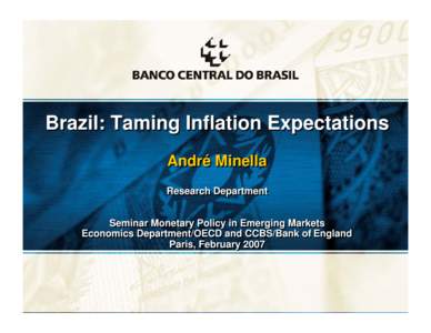 Brazil: Taming Inflation Expectations André Minella Research Research Department Department Seminar