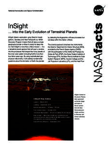 National Aeronautics and Space Administration  InSight … into the Early Evolution of Terrestrial Planets InSight (Interior exploration using Seismic Investi­ gations, Geodesy and Heat Transport) is a NASA