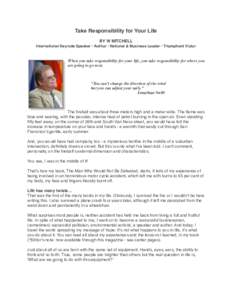 Take Responsibility for Your Life BY W MITCHELL International Keynote Speaker • Author • National & Business Leader • Triumphant Victor When you take responsibility for your life, you take responsibility for where 