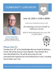 COMMUNITY LUNCHEON  June 19, 2018 • 12:00-1:00PM Lower Level Conference Room at the  Stockbridge-Munsee Health &