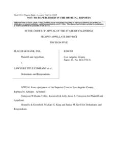 Filed[removed]Flagstar Bank v. Lawyers Title Co. CA2/5  NOT TO BE PUBLISHED IN THE OFFICIAL REPORTS California Rules of Court, rule[removed]a), prohibits courts and parties from citing or relying on opinions not certified 