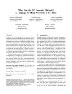 What Can the GC Compute Efficiently? A Language for Heap Assertions at GC Time Christoph Reichenbach Neil Immerman