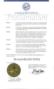 STATE of MINNESOTA  WHEREAS: The Minnesota Department of Human Rights is committed to eliminating discrimination through education, conciliation, persuasion, and enforcement of the Minnesota.Human