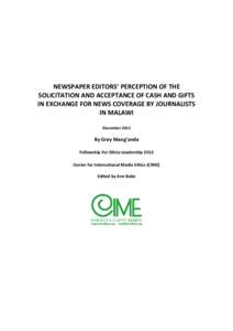 NEWSPAPER EDITORS’ PERCEPTION OF THE SOLICITATION AND ACCEPTANCE OF CASH AND GIFTS IN EXCHANGE FOR NEWS COVERAGE BY JOURNALISTS IN MALAWI December 2012