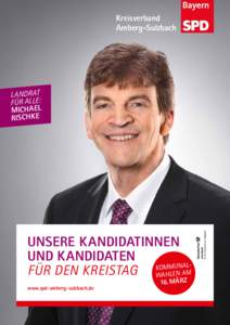 Kreisverband Amberg-Sulzbach UNSERE KANDIDATINNEN UND KANDIDATEN KOMMUNALFÜR DEN KREISTAG WAHLEN AM