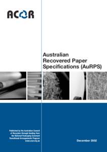 Australian Recovered Paper Specifications (AuRPS) Published by the Australian Council of Recyclers through funding from