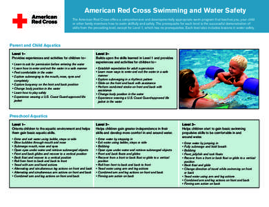 American Red Cross Swimming and Water Safety The American Red Cross offers a comprehensive and developmentally appropriate swim program that teaches you, your child or other family members how to swim skillfully and safe