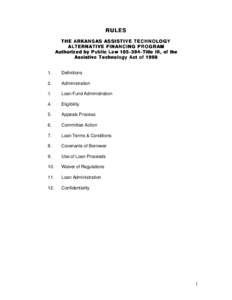 RULES THE ARKANSAS ASSISTIVE TECHNOLOGY ALTERNATIVE FINANCING PROGRAM A u t h o r i z e d b y P u b l i c L a w[removed]Title III, of the Assistive Technology Act of 1998