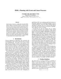 PDDL+ Planning with Events and Linear Processes Amanda Coles and Andrew Coles Department of Informatics, King’s College London, WC2R 2LS UK email: 