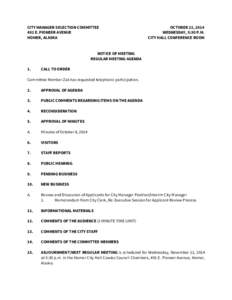 CITY MANAGER SELECTION COMMITTEE 491 E. PIONEER AVENUE HOMER, ALASKA OCTOBER 22, 2014 WEDNESDAY, 5:30 P.M.