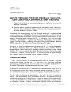 Comunicado de prensa NoMéxico, D.F., junio 18 de:00 h LLUVIAS INTENSAS SE PREVÉN EN ZACATECAS, TAMAULIPAS, NUEVO LEÓN, PUEBLA, GUERRERO, OAXACA Y VERACRUZ